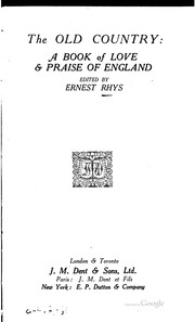 Cover of: The Old country: a book of love and praise of England