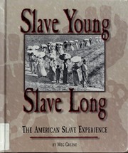 Cover of: Slave young, slave long: the American slave experience