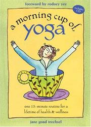 Cover of: A Morning Cup of Yoga: One 15-minute Routine for a Lifetime of Health & Wellness