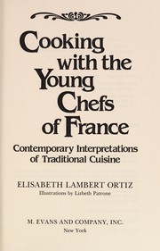 Cover of: Cooking with the young chefs of France: contemporary interpretations of traditional cuisine