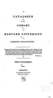 Cover of: A Catalogue of the Library of Harvard University in Cambridge, Massachusetts ... First Supplement