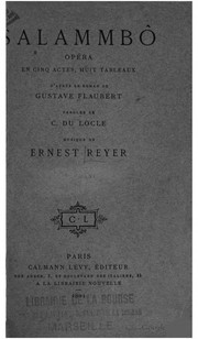 Cover of: Salammbô: opéra en cinq actes, huit tableaux d'après le roman de Gustave Flaubert