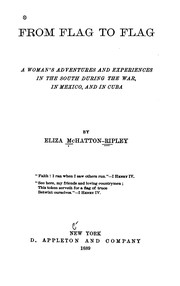 Cover of: From Flag to Flag: A Woman's Adventures and Experiences in the South During the War, in Mexico ... by Eliza Ripley