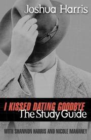 Cover of: I kissed dating goodbye by Joshua Harris
