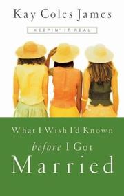Cover of: What I Wish I'd Known Before I Got Married by Kay Coles James