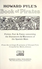 Cover of: Howard Pyle's Book of pirates: fiction, fact & fancy concerning the buccaneers & marooners of the Spanish Main