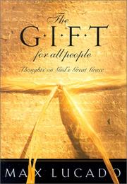 Cover of: The Gift for All People: Thoughts on God's Great Grace