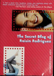 Cover of: The secret blog of Raisin Rodriguez: a novel