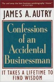 Cover of: Confessions of an accidental businessman: it takes a lifetime to find wisdom