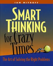 Cover of: Smart thinking for crazy times: the art of solving the right problems