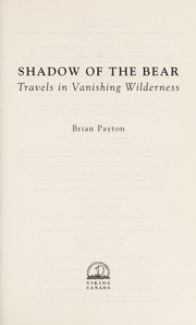 Cover of: Shadow of the bear: travels in vanishing wilderness