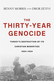 Cover of: The Thirty-Year Genocide: Turkey's Destruction of Its Christian Minorities 1894 - 1924