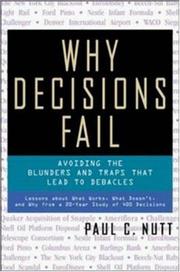 Why decisions fail : avoiding the blunders and traps that lead to debacles