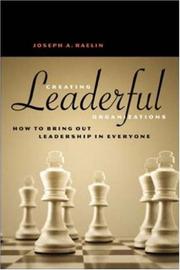 Cover of: Creating Leaderful Organizations: How to Bring Out Leadership in Everyone