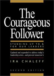 The courageous follower : standing up to & for our leaders