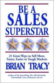 Cover of: Be a Sales Superstar: 21 Great Ways to Sell More, Faster, Easier in Tough Markets