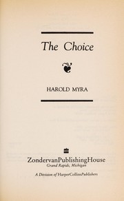 Cover of: The choice by Harold Lawrence Myra
