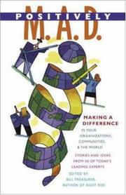 Cover of: Positively M.A.D.: Making a Difference in Your Organizations, Communities, and the World