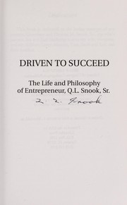 Cover of: Driven to succeed: The life and philosophy of entrepreneur, Q.L. Snook, Sr