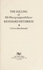Cover of: The killing of SS Obergruppenführer Reinhard Heydrich