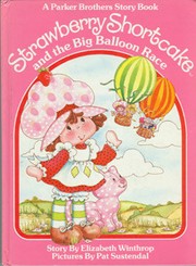Cover of: Strawberry Shortcake and the Big Balloon Race (Parker Brothers Story Book: Strawberry Shortcake) by Elizabeth Winthrop