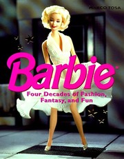 Cover of: Barbie: Four Decades of Fashion, Fantasy, and Fun