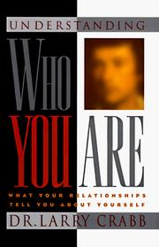 Cover of: Understanding who you are: what your relationships tell you about yourself