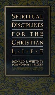 Spiritual disciplines for the Christian life by Donald S. Whitney