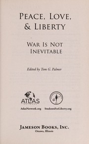 Cover of: Peace, love & liberty: war is not inevitable