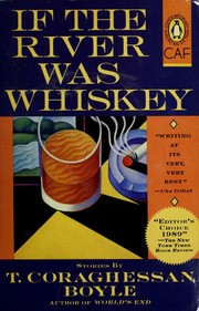 Cover of: If the river was whiskey by T. Coraghessan Boyle