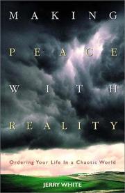 Cover of: Making Peace With Reality: Ordering Your Life in a Chaotic World