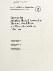 Cover of: Guide to the American Medical Association Historical Health Fraud and Alternative Medicine Collection by Arthur W. Hafner, executive editor ; James G. Carson, senior editor ; John F. Zwicky, contributing editor.