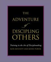 Cover of: The adventure of discipling others: training in the art of disciplemaking