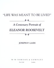 Cover of: "Life was meant to be lived": a centenary portrait of Eleanor Roosevelt