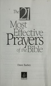 21 most effective prayers of the bible by Dave Earley