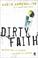 Cover of: Dirty Faith