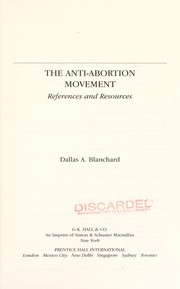 The anti-abortion movement by Dallas A. Blanchard
