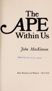 The ape within us by John Ramsay MacKinnon