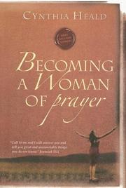 Cover of: Becoming A Woman Of Prayer (Becoming a Woman) by Cynthia Heald