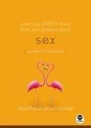 Cover of: What You Didn't Learn from Your Parents About Sex: A Guide to a Touchy Subject