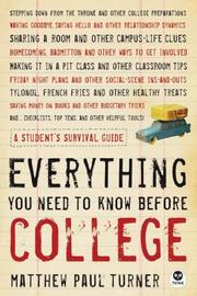Cover of: Everything You Need to Know Before College: A Student's Survival Guide