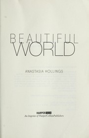 Cover of: Beautiful world by Anastasia Hollings