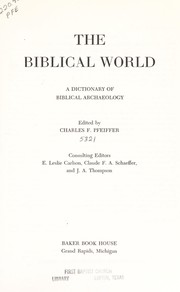 Biblical World a Dictionary of Biblical Archae by Charles F. Pfeiffer