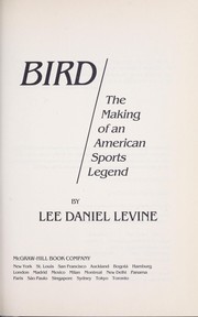 Cover of: Bird : the making of an American sports legend