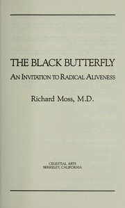 Cover of: The black butterfly : an invitation to radical aliveness by Richard M. Moss