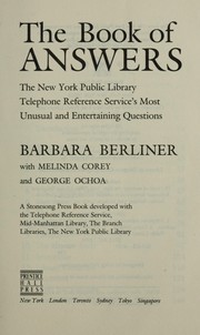 Cover of: The book of answers : the New York Public Library Telephone Reference Service's most unusual and entertaining questions by Barbara Berliner