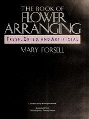 Cover of: The book of flower arranging : fresh, dried, and artificial
