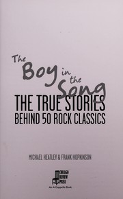 Cover of: The boy in the song: the true stories behind 50 rock classics