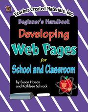 Cover of: Developing Web pages for school and classroom: beginner's handbook