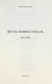Büyük Sümerce sözlük by Nafiz Aydın